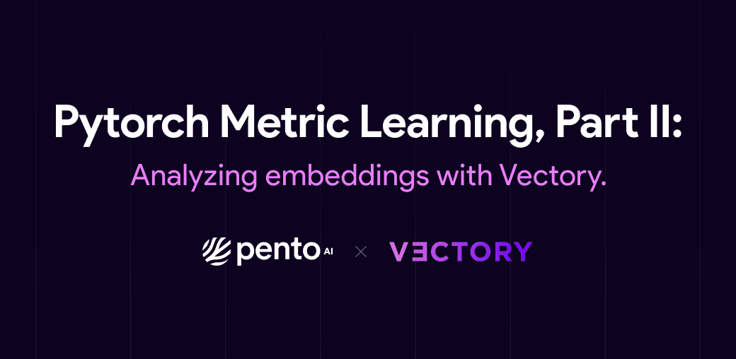 Pytorch metric learning, Part II: Analyzing embeddings with Vectory